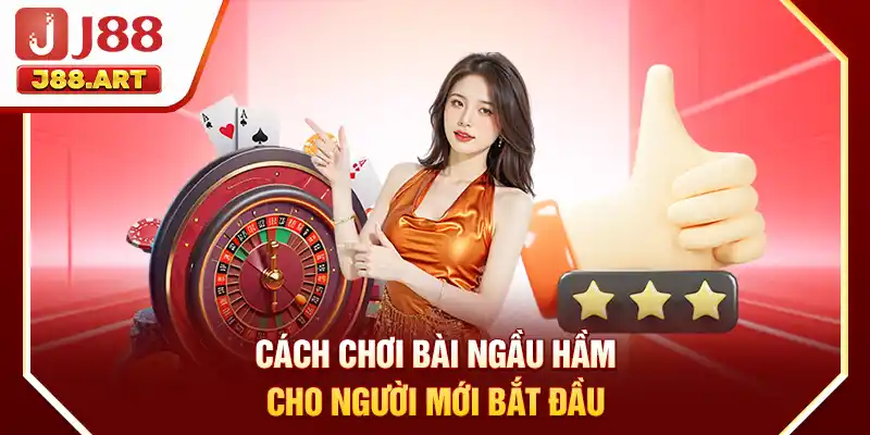 Cách chơi bài Ngầu Hầm cho người mới bắt đầu