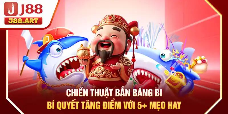 Chiến Thuật Bắn Băng Bi - Bí Quyết Tăng Điểm Với 5+ Mẹo Hay