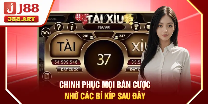 Chinh phục mọi bàn cược nhờ các bí kíp sau đây