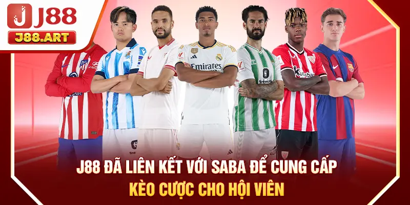 J88 đã liên kết với SABA để cung cấp kèo cược cho hội viên