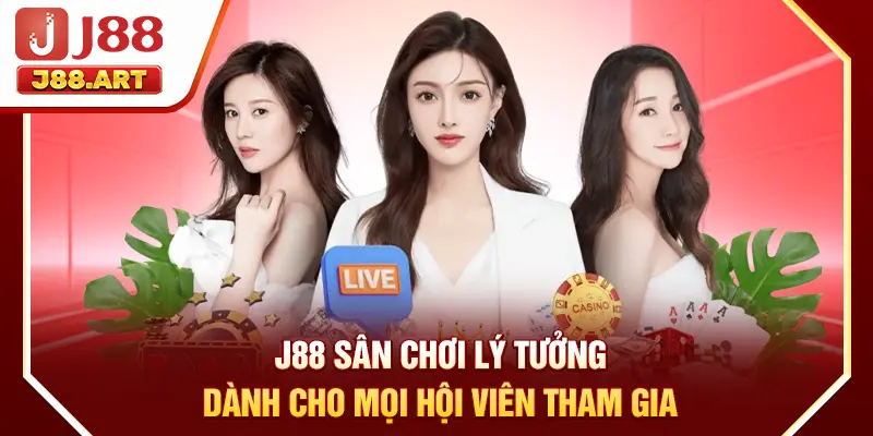 J88 sân chơi lý tưởng dành cho mọi hội viên tham gia