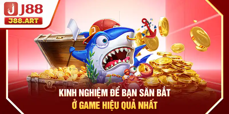 Kinh nghiệm để bạn săn bắt ở game hiệu quả nhất