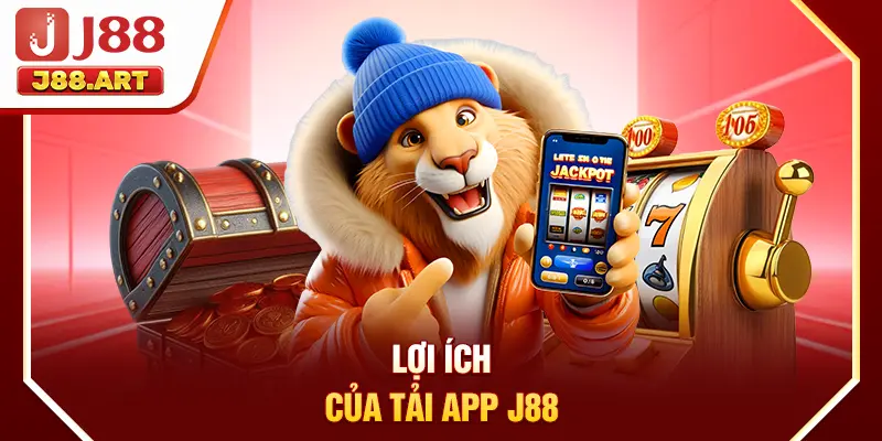 Lợi ích của tải app J88
