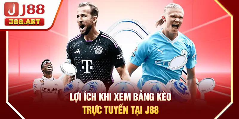 Lợi ích khi xem bảng kèo trực tuyến tại J88