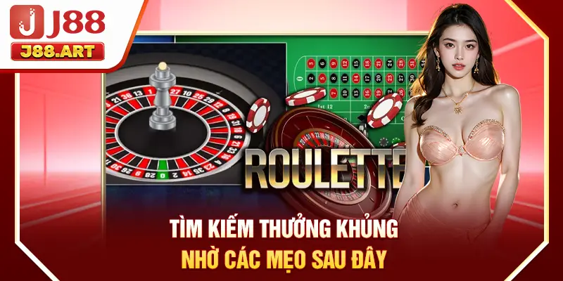 Tìm kiếm thưởng khủng nhờ các mẹo sau đây