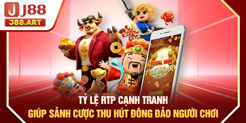 Tỷ lệ RTP cạnh tranh giúp sảnh cược thu hút đông đảo người chơi