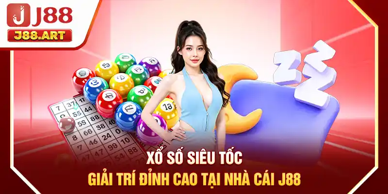 Xổ số siêu tốc giải trí đỉnh cao tại nhà cái J88